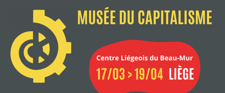 Le musée du capitalisme à Liège !