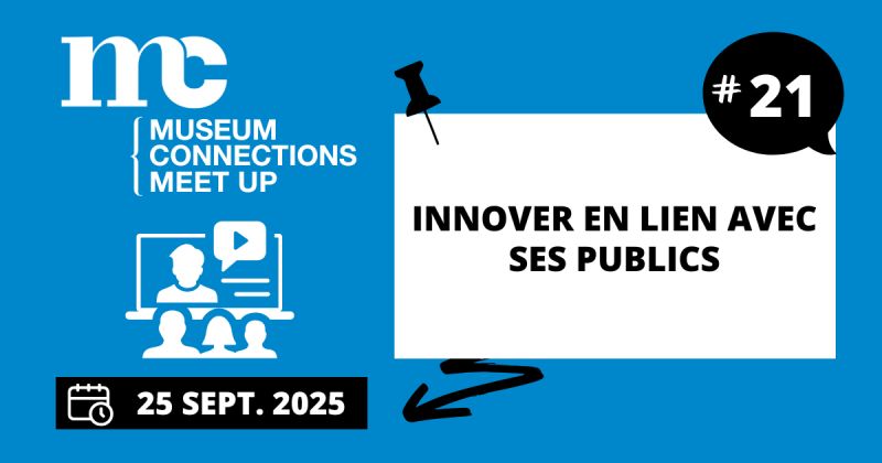 Rendez-vous virtuel Museum Connections : innover pour l’expérience culturelle et touristique