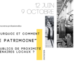 Rencontres professionnelles : Passé Industriel et Mémoire Ouvrière