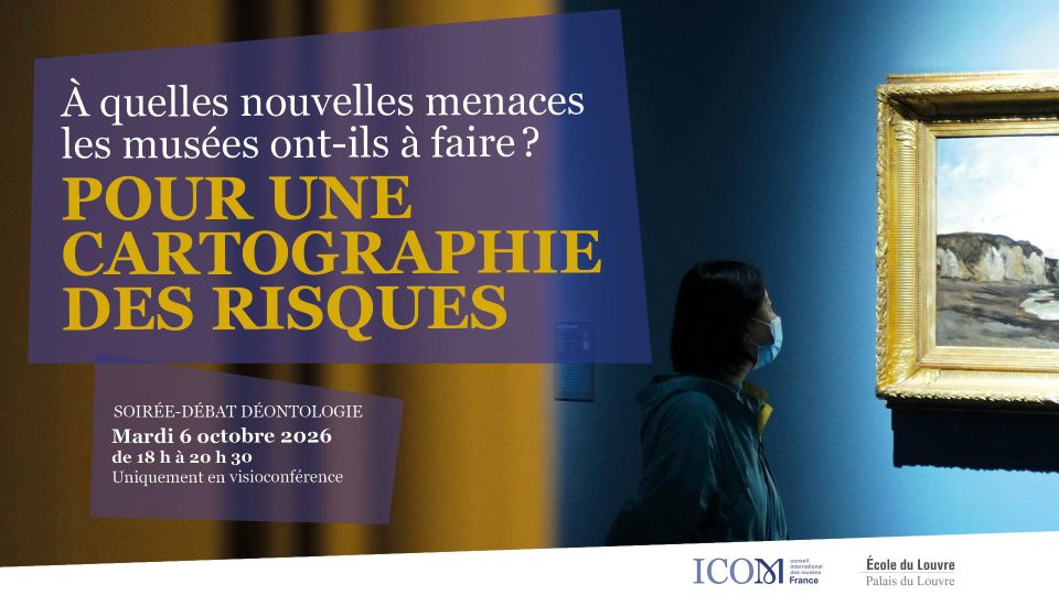SOIRÉE-DÉBAT DÉONTOLOGIE : À quelles nouvelles menaces les musées ont-ils à faire ? – 06/10/2026 de 18h à 20h30 // En ligne